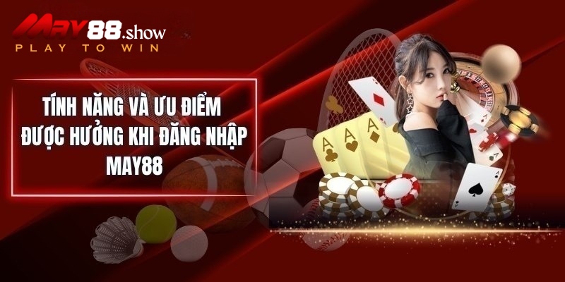 Hướng Dẫn Đăng Nhập MAY88 Đơn Giản, Nhanh Chóng Và An Toàn - Ảnh 3