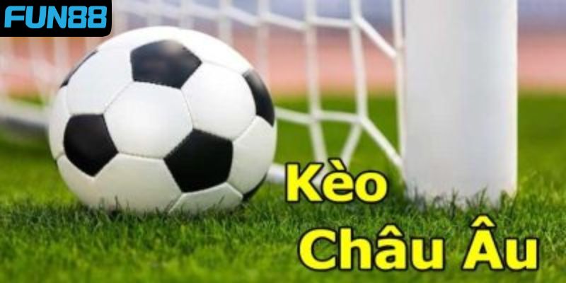 Kèo Châu Âu FUN88 – Hướng Dẫn Từ A Đến Z Cho Người Mới - Ảnh 3