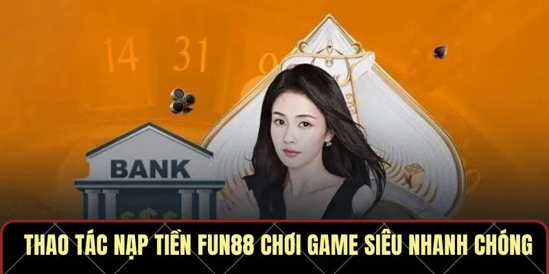 Nạp Tiền Fun88 Vào Chơi Game Xóc Đĩa Nhận Lộc Ngay Hôm Nay - Ảnh 2