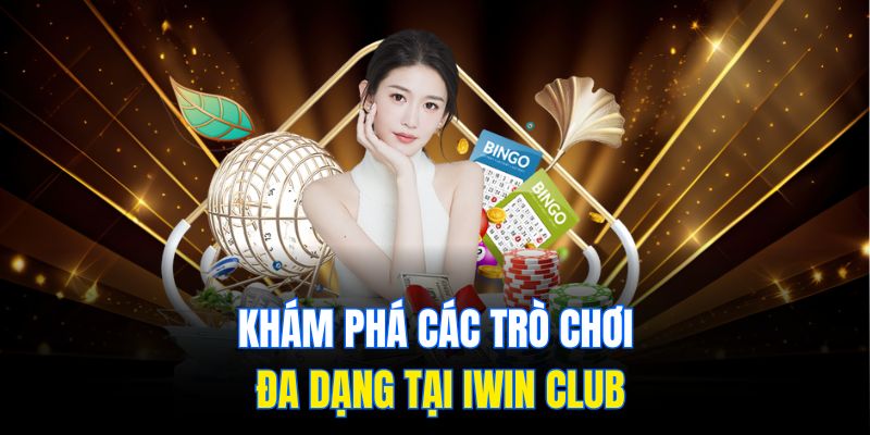 IWIN CLUB – Sân Chơi Giải Trí Đỉnh Cao Hàng Đầu Việt Nam - Ảnh 3