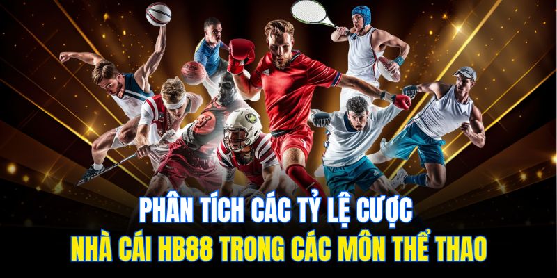 Phân Tích Các Tỷ Lệ Cược Nhà Cái HB88 Trong Các Môn Thể Thao - Ảnh 1
