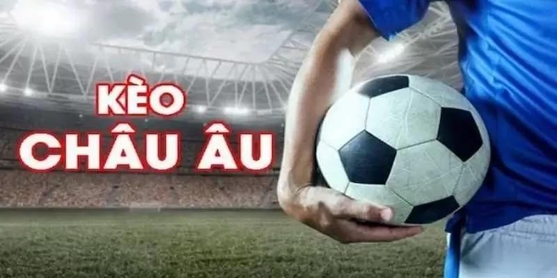 Kèo Châu Âu – Bí Quyết Đặt Cược Hiệu Quả Ít Người Biết - Ảnh 2