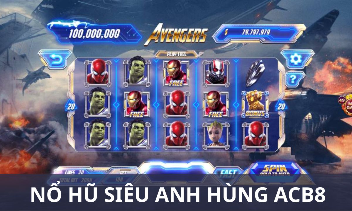 Nổ hũ siêu anh hùng HUBET - Chơi nhanh thắng dễ dàng - Ảnh 1