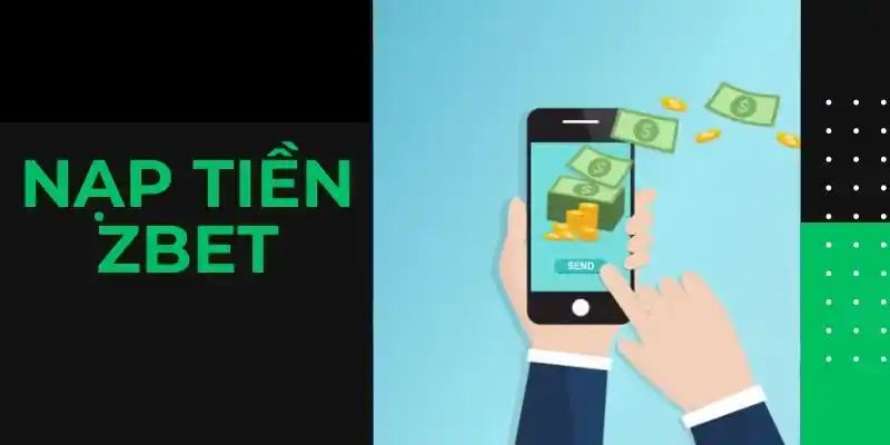 Khám Phá Thế Giới Nạp Tiền Zbet - Hướng Dẫn Chi Tiết và Đầy Đủ - Ảnh 1
