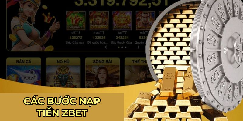 Khám Phá Thế Giới Nạp Tiền Zbet - Hướng Dẫn Chi Tiết và Đầy Đủ - Ảnh 2