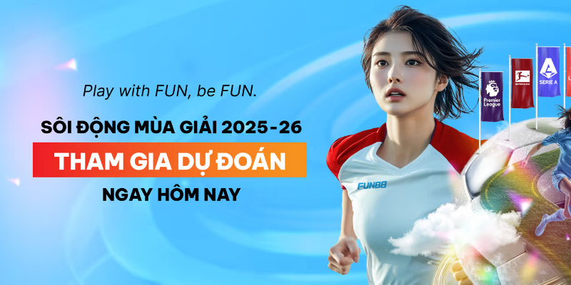 Khởi Động Mùa Bóng 2025/26 Cùng FUN88 – Khuyến Mãi Hấp Dẫn - Ảnh 4