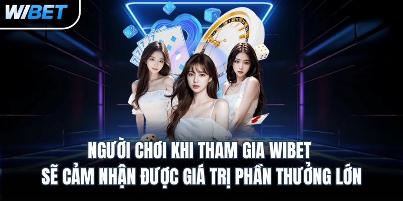 WIBET Và Lợi Ích Trúng Thưởng Lớn Với Tỉ Lệ Thắng Cao - Ảnh 1