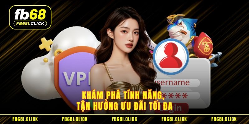 Đăng Ký FB68 Hướng Dẫn Tạo Tài Khoản An Toàn Hiệu Quả - Ảnh 4