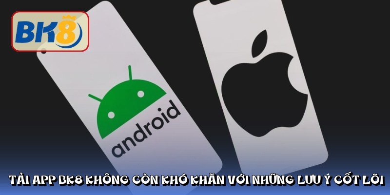 Tải app BK8 và hướng dẫn cài đặt nhanh trên điện thoại iOS và Android - Ảnh 3