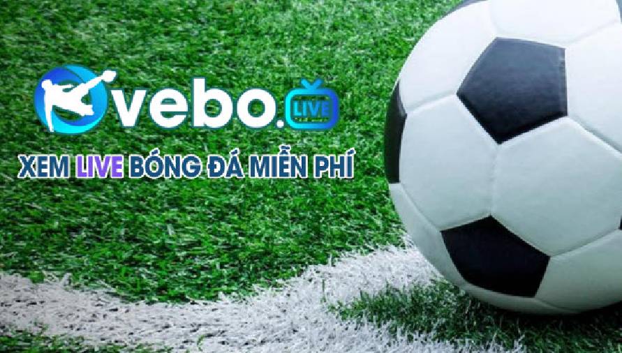 VeboTV [vebo-ttbd.lat] – Kênh tổ chức trực tiếp bóng đá hot