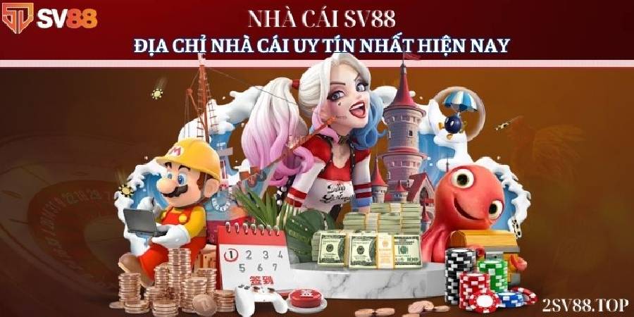 Nhà cái SV88 - Địa chỉ nhà cái uy tín nhất hiện nay