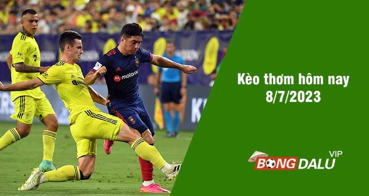 Kèo thơm hôm nay 8/7/2023 - Ảnh 1