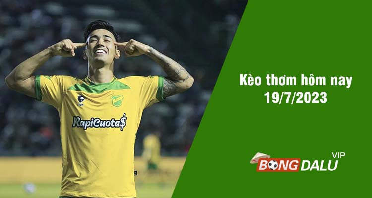 Kèo thơm hôm nay 19/7/2023 - Ảnh 1
