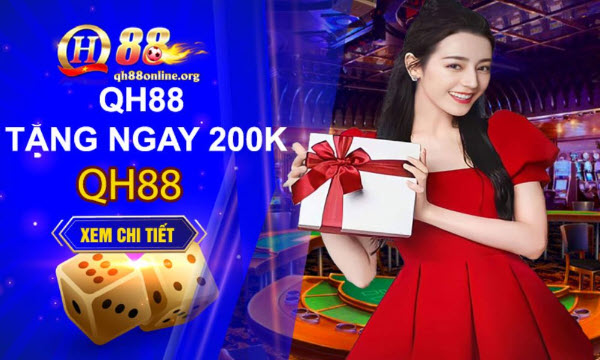 QH88 Tặng 200k – Phần Thưởng Hấp Dẫn Khi Đăng Ký Lần Đầu - Ảnh 2