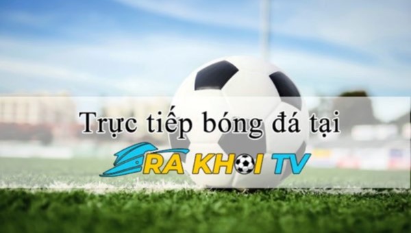 Rakhoi TV - Kênh trực tiếp bóng đá cực  chất rakhoitv.win  - Ảnh 2