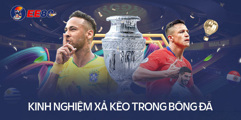 Xả kèo là gì? Kinh nghiệm xả kèo đơn giản hiệu quả nhất - Ảnh 2