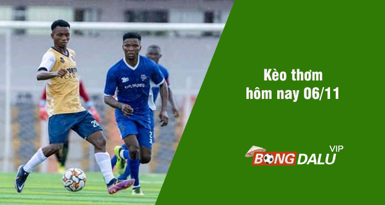 Kèo thơm hôm nay 06/11/2023 - Ảnh 1