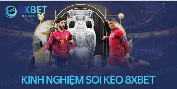 Hướng dẫn soi kèo 8XBet đơn giản hiệu quả cao - Ảnh 1