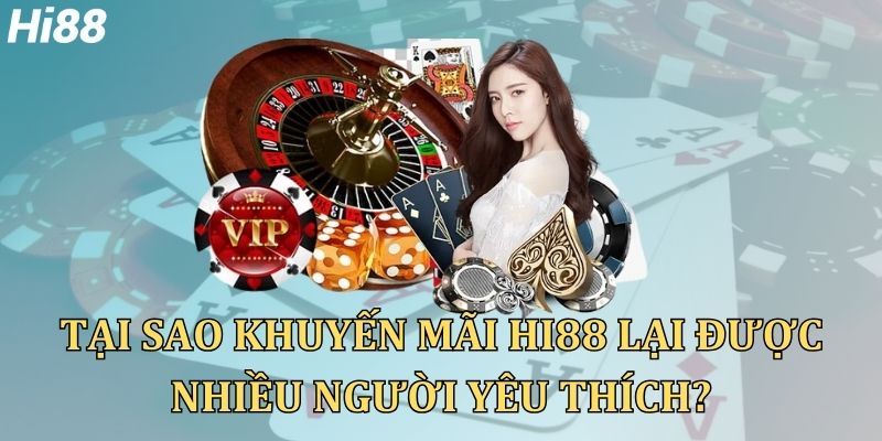 Khuyến mãi Hi88 - Bùng nổ những ưu đãi cực sốc nhất cho cược thủ - Ảnh 4