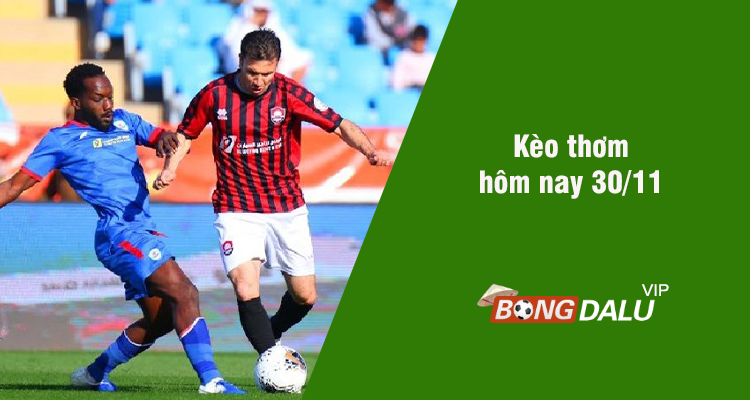 Kèo thơm hôm nay 30/11/2023 - Ảnh 1