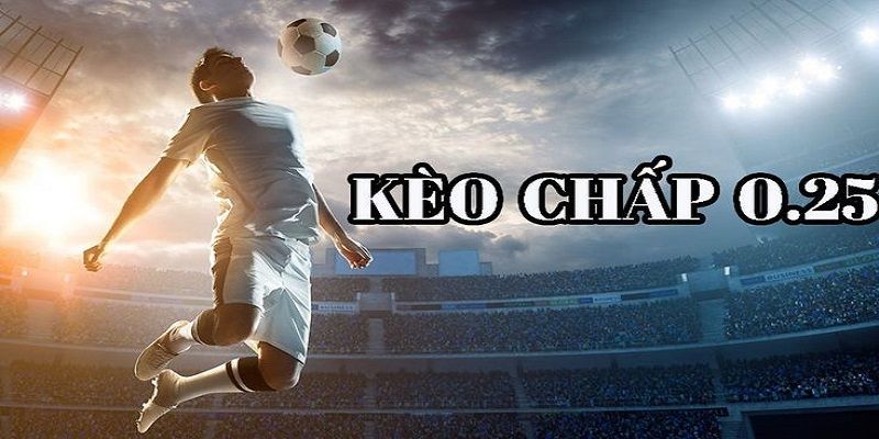 Giải Đáp 0.25 Là Kèo Gì? Kinh Nghiệm Soi Kèo Cực Chuẩn - Ảnh 4