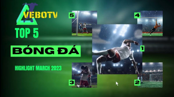 Highlight bóng đá Vebo TV - vebo2.org: Trọn vẹn từng khoảnh khắc - Ảnh 3