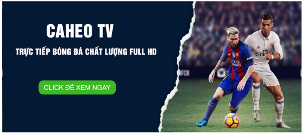 Caheo TV - Trang trực tiếp bóng đá uy tín hàng đầu - Ảnh 1