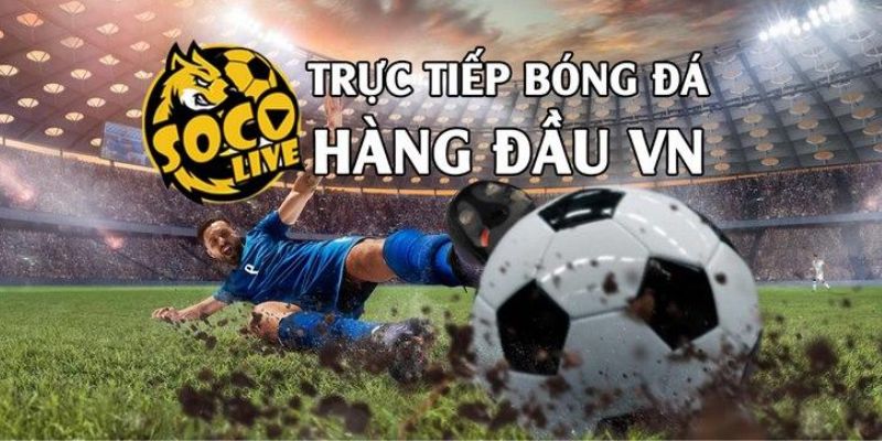 Tại sao nên xem bóng đá trên Socolive - Cách xem bóng đá trực tiếp trên Socolive - Ảnh 1