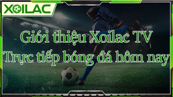 Làm thế nào để tận hưởng bóng đá trên Xoilac TV