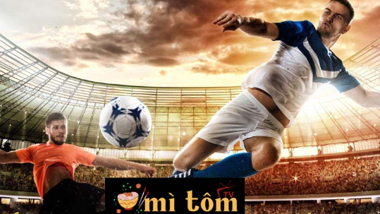 Thăng hoa cùng bóng đá thế giới với Mitom TV