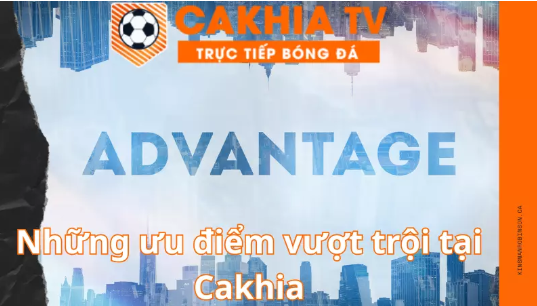 Điểm nổi bật thu hút người xem của kênh cakhiatv