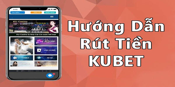 Hướng Dẫn Rút Tiền Ku Casino Nhanh Chóng Nhất Cho Tân Thủ - Ảnh 2