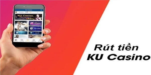 Hướng Dẫn Rút Tiền Ku Casino Nhanh Chóng Nhất Cho Tân Thủ - Ảnh 3