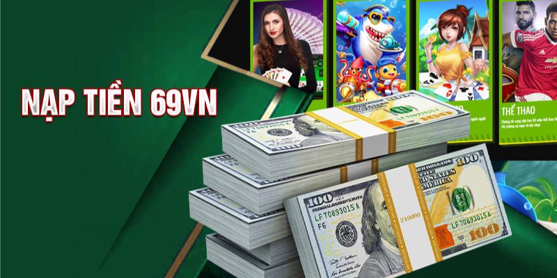 Tổng Hợp Tất Cả Các Hình Thức Nạp Tiền Phổ Biến Tại 69vn  - Ảnh 2
