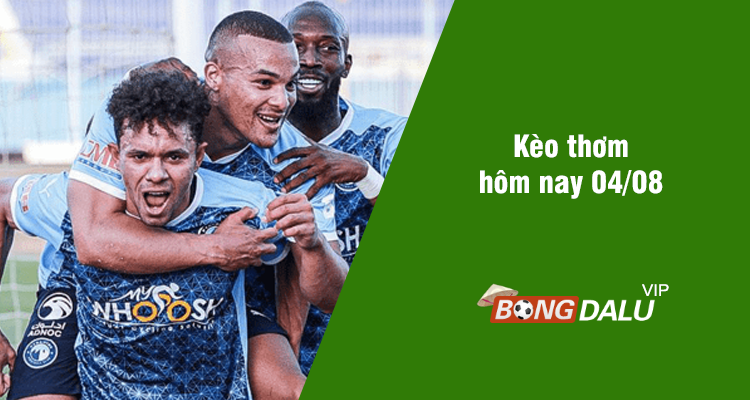 Kèo thơm hôm nay 04/08/2024 - Ảnh 1