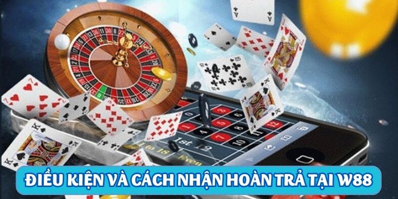 Hoàn trả cá cược W88 mang đến cơ hội nhận lại tiền thua dễ dàng - Ảnh 2