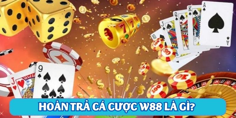 Hoàn trả cá cược W88 mang đến cơ hội nhận lại tiền thua dễ dàng - Ảnh 3