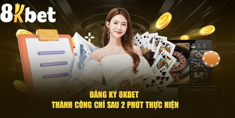 Đăng ký 8Kbet - Tạo tài khoản nhanh, nhận quà cực chất trong 1 phút - Ảnh 2