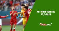 Kèo thơm hôm nay 27/7/2023