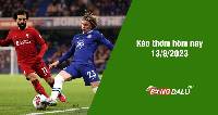 Kèo thơm hôm nay 13/8/2023