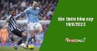 Kèo thơm hôm nay 19/8/2023