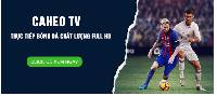 Caheo TV - Trang trực tiếp bóng đá uy tín hàng đầu