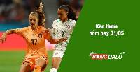 Kèo thơm hôm nay 31/05/2024